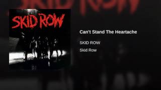 Skid row - Can&#39;t stand the heartache