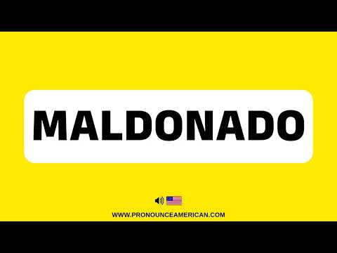 How to Pronounce MALDONADO (Correctly)