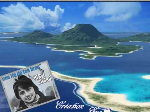 Hervé Vilard ~ *Une île de tes bras*