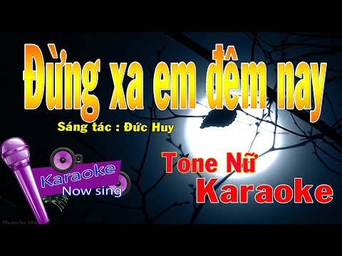Đừng Xa Em Đêm Nay - Karaoke ( Beat Nữ ) Chuẩn