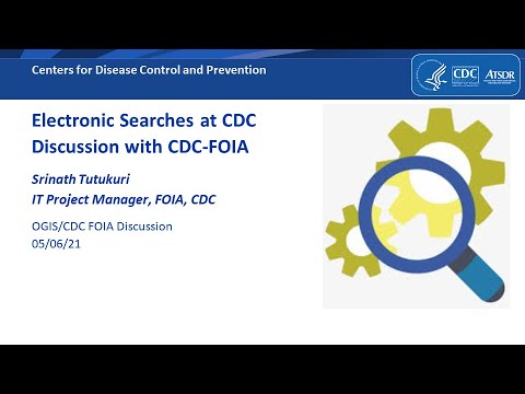 CDC Forum: Finding a Needle in a Haystack: Enterprise-wide FOIA Searches - May 6, 2021