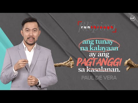 Ang Tunay na Kalayaan ay Ang Pagtanggi sa Kasalanan | Paul De Vera | Run Through