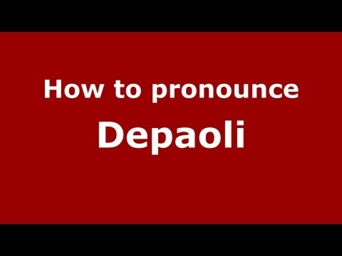How to pronounce Depaoli