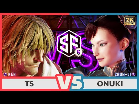 🔥 SF6 ❖ KEN (ts) vs CHUN-LI (Onuki) ❖ Street Fighter 6 🔥