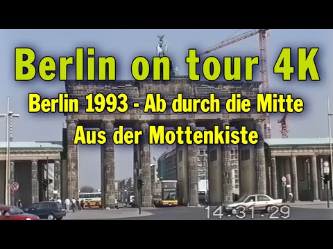 Berlin on tour 4K - Berlin 1993 - Aus der Mottenkiste: Ab durch die Mitte