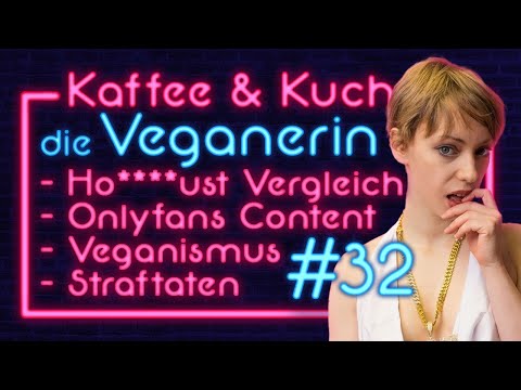 MILITANTE VEGANERIN über: KRITIK, VEGANISMUS, SKANDALE - Kaffee und Kuchen #31