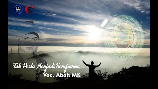 Download lagu Abah MK _Tak Perlu Menjadi Sempurna mp3 Download lagu Abah MK _Tak Perlu Menjadi Sempurna mp3