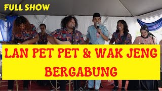 Download lagu Lan Pet Pet Bergabung dengan Wak Jeng - Riuh Majlis macam ribut mp3 Download lagu Lan Pet Pet Bergabung dengan Wak Jeng - Riuh Majlis macam ribut mp3