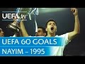 Nayim v Arsenal, 1995: 60 Great UEFA Goals