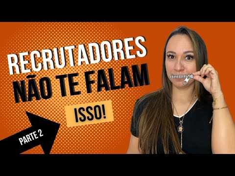 O QUE OS RECRUTADORES NÃO TE FALAM | Quais os Segredos e Porque Não Passou na Entrevista