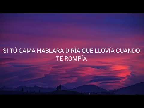 si tu cama hablara diria que llovia cuando te rompió