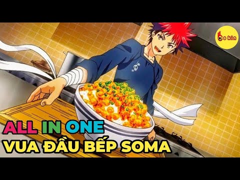 ALL IN ONE | Vua Đầu Bếp Souma | Review Anime Hay