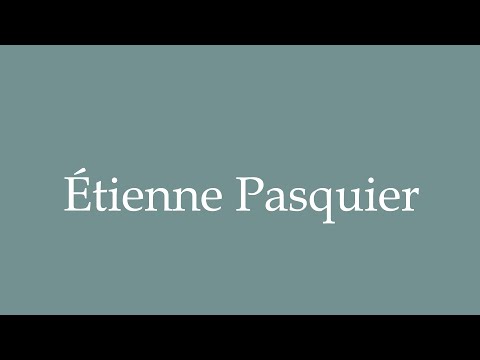 How to Pronounce ''Étienne Pasquier'' Correctly in French