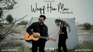 Waqif Hua Mai - 1 N Only Aditya ! Ft. Kapil Yadav Kp ( Official Video ) From Album " Level One "