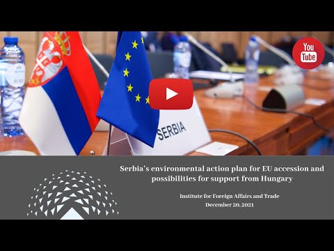 📽️ Serbia’s environmental action plan for EU accession and possibilities for support from Hungary 📽️