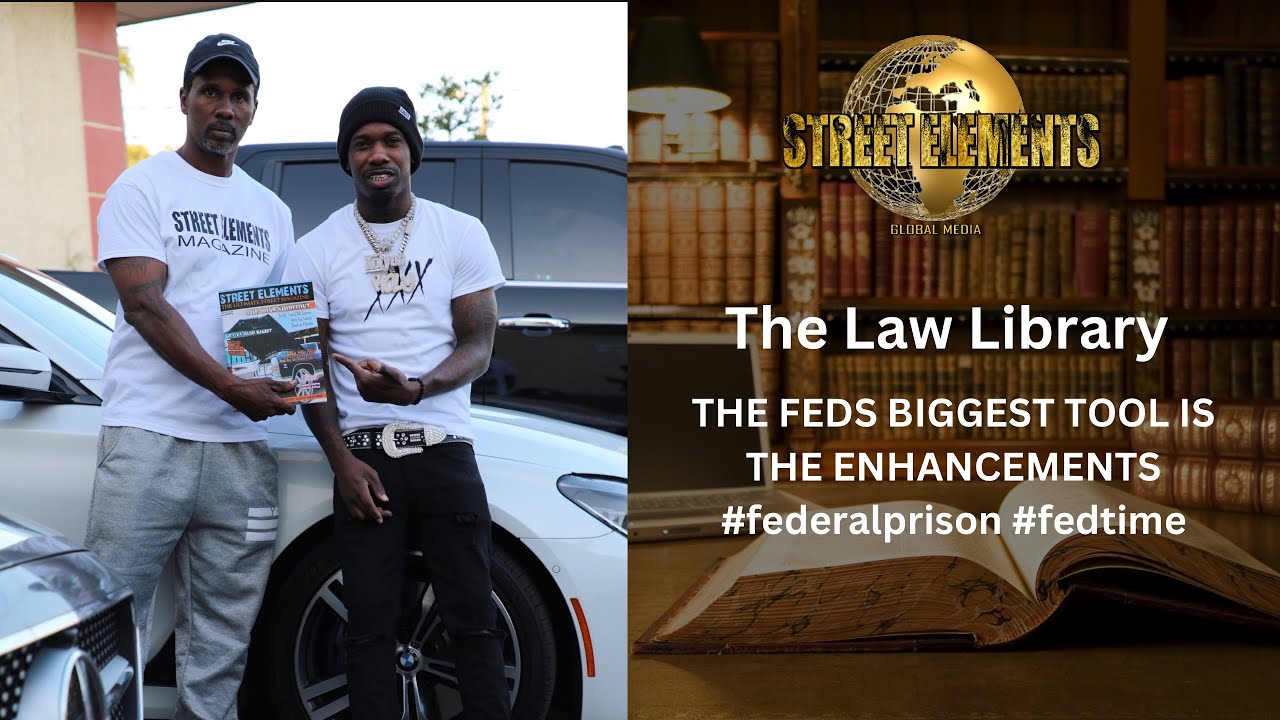THE LAW LIBRARY: THE FEDS BIGGEST TOOL IS THE ENHANCEMENTS #federalprison #fedtime