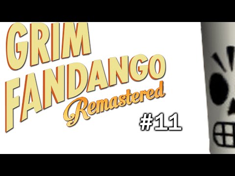Let's Play Grim Fandango Remastered Gameplay Part 11 Walkthrough