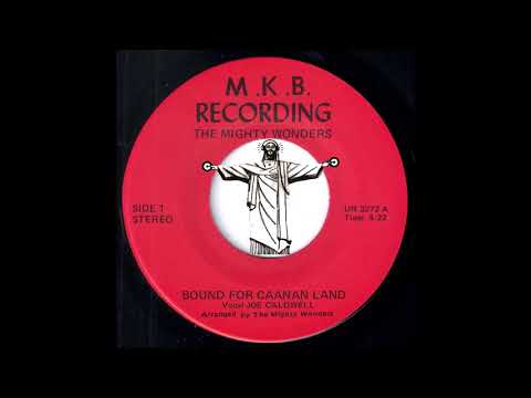The Mighty Wonders - Bound For Caanan Land [M.K.B. Recording] 1982 Gospel Sweet Soul 45