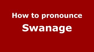 How to pronounce Swanage