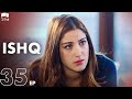 ISHQ - Episode 35 | Turkish Drama | Hazal Kaya, Hakan Kurtaş | Urdu Dubbing | RD1Y