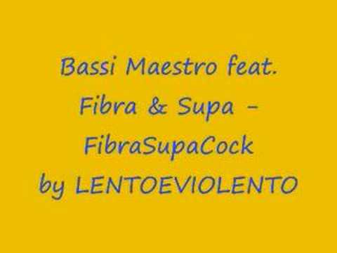 Bassi Maestro feat. Fibra & Supa - FibraSupaCock