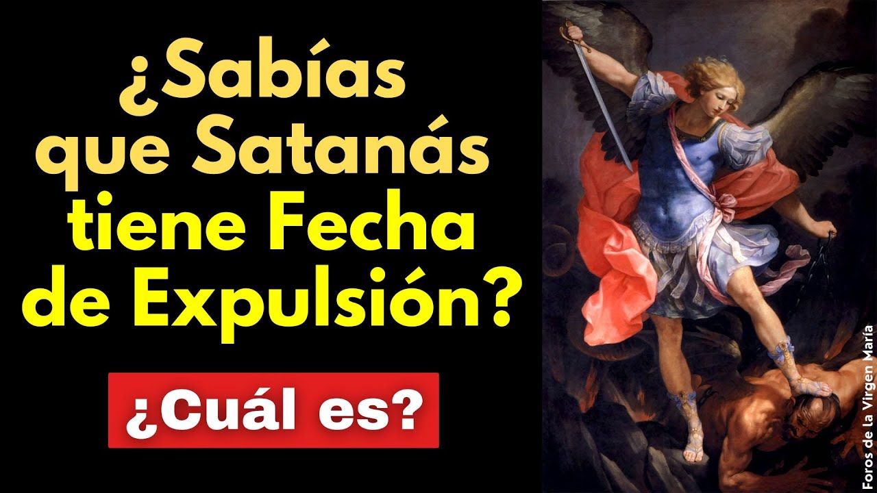 ¿Sabías que Satanás Tiene Fecha de Expulsión? Cómo Adquirió Más Poder y cómo está siendo Expulsado