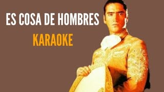 ES COSA DE HOMBRES || Karaoke || Alejandro Fernández
