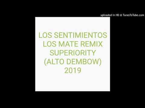 Los Sentimientos Los Mate Remix - Superiority (ALTO DEMBOW)