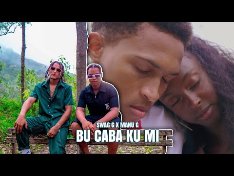 Swag G & Mano G - Bu Caba Ku Mi