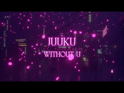 juuku - Without u (feat. Holywatr)