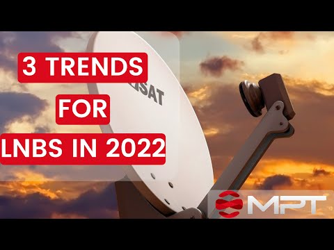 Three Major Trends for Low Noise Blocks (LNBs) in 2022 | MPT