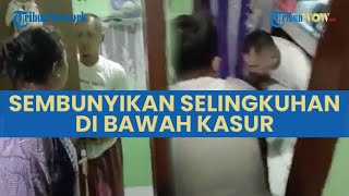 Ketahuan Selingkuh oleh Suami, Ibu-ibu Ini Sembunyikan Selingkuhannya di Bawah Kasur
