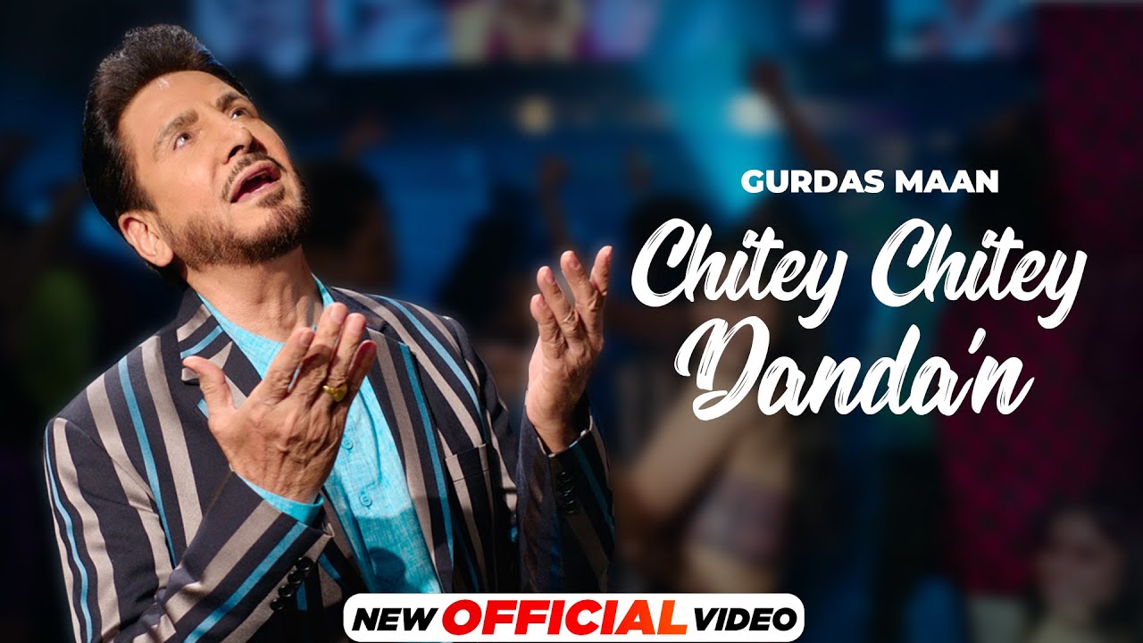 Chitey Chitey Dandan Lyrics | Gurdas Mann