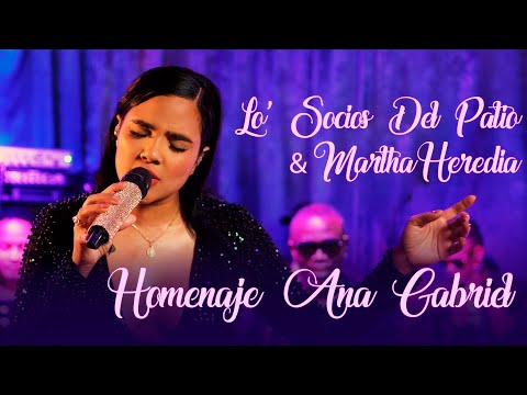 MARTHA HEREDIA, LO’ SOCIOS DEL PATIO - HOMENAJE A ANA GABRIEL