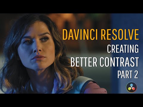 Davinci Resolve: Create Better Contrast, Part 2