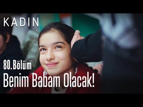 Arif ağabey benim babam olacak! - Kadın 80. Bölüm