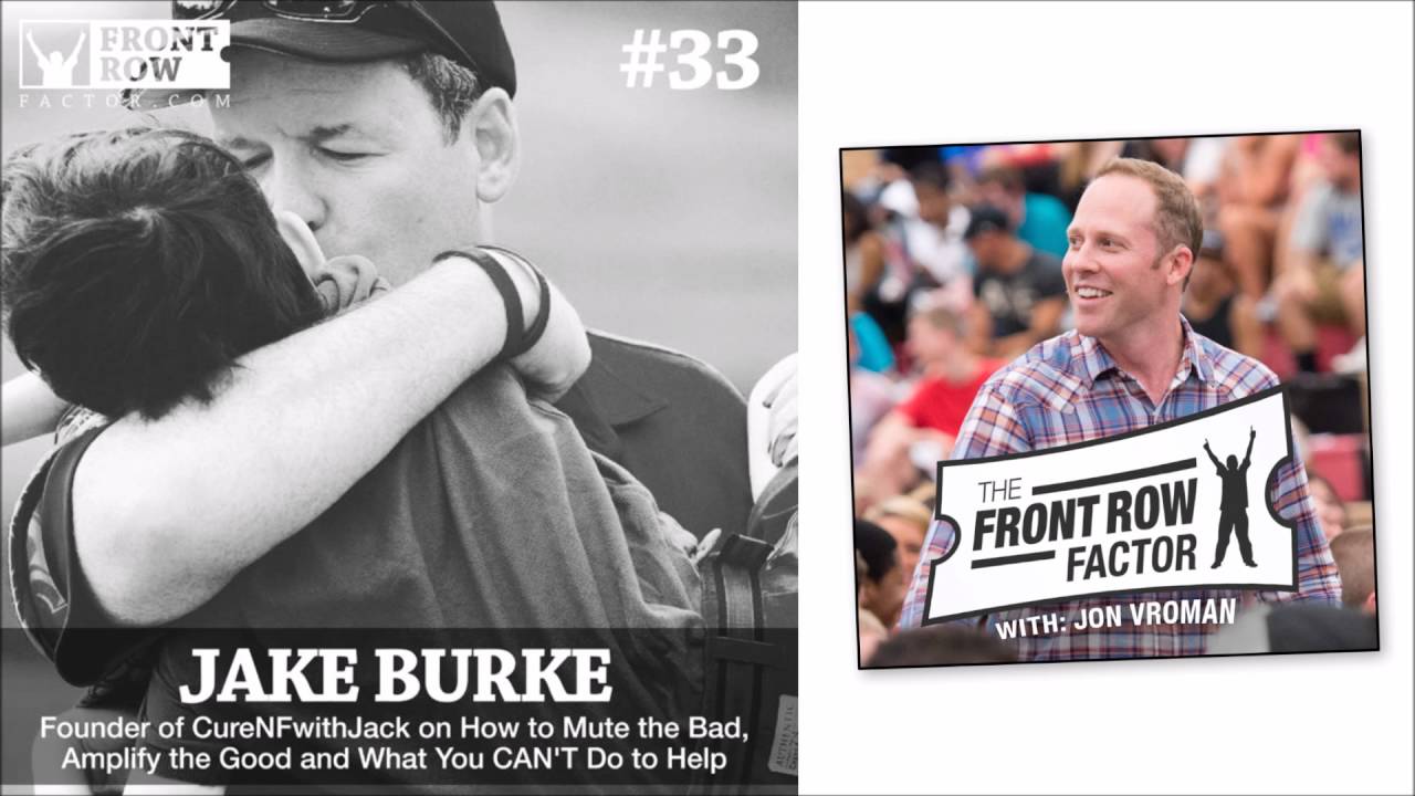 #33: Founder of CureNFwithJack, Jake Burke - How to Mute the Bad and What You CAN’T Do to Help