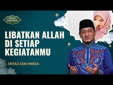 Awali dengan Bismillah Akhiri dengan Alhamdulillah | Ustaz Zaki Mirza - Damai Indonesiaku