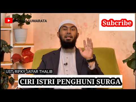 CIRI ISTRI PENGHUNI SURGA.| UST. RIFKY JA'FAR THALIB
