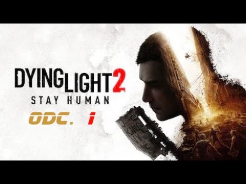 Dying Light 2 Stay Human - odc. 1 - Wielki Początek!