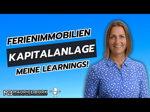 Ferienimmobilien als Kapitalanlage - Die wichtigsten Learnings von Mrs. Goldesel | Maurice Bork