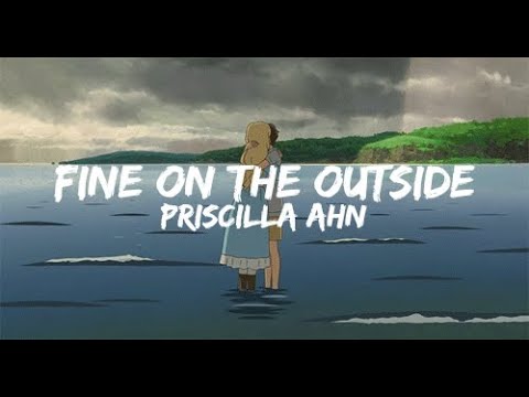 Priscilla Ahn - Fine On The Outside (Lyrics)