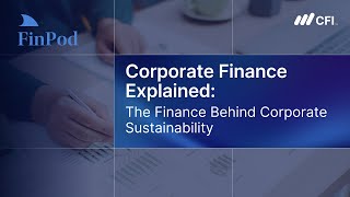 Corporate Finance Explained | The Finance Behind Corporate Sustainability