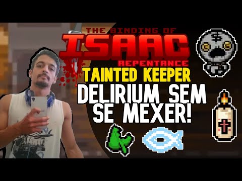 DELIRIUM SEM AS MÃOS!! KEEPER B! - The Binding of Isaac: Repentance