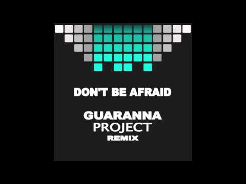 MYNC, Ron Carroll & Dan Castro - Don't Be Afraid (Guaranna Project Remix) preview