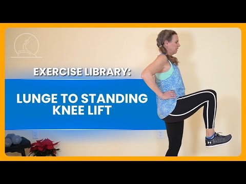 Exercise Library: Lunge to Standing Knee Lift