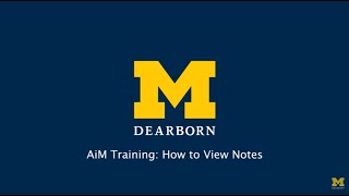 UM-Dearborn Facilities - How to View Notes in AiM
