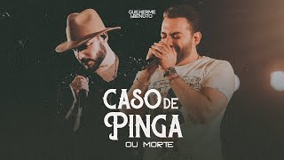 Download  Caso de Pinga ou Morte - Guilherme e Benuto 