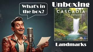 Unboxing the Cascadia - Landmarks Expansion