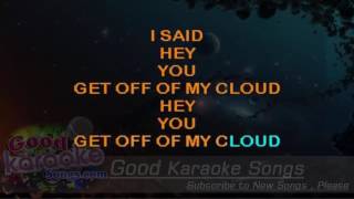 Get Off of My Cloud  - The Rolling Stones (Lyrics Karaoke) [ goodkaraokesongs.com ]